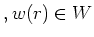 $\displaystyle , w(r)\in W
$