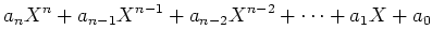 $\displaystyle a_n X^n +a_{n-1}X^{n-1} +a_{n-2}X^{n-2}+\dots+a_1 X+ a_0$